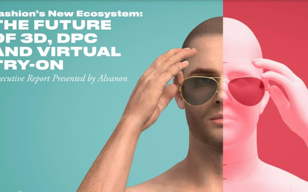 Fashion’s New Ecosystem: The Future of 3D, DPC and Virtual Try-On